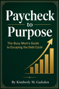 Paycheck to Purpose: The Busy Mom's Guide to Escaping the Debt Cycle | Budgeting Ebook | Debt Free Guide | Financial Freedom for Moms | Instant Download PDF